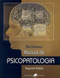 Livro: Manual De Psicopatologia - Elie Cheniaux | Estante Virtual