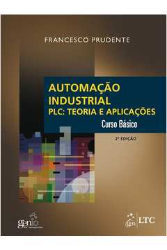 Automação Industrial Plc: Teoria e Aplicações