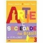 Arte e Sociedade no Brasil de 1930 a 1956 Vol. 1