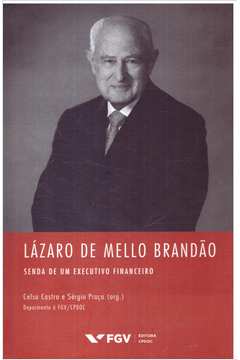 Lázaro de Mello Brandão: Senda de um Executivo Financeiro