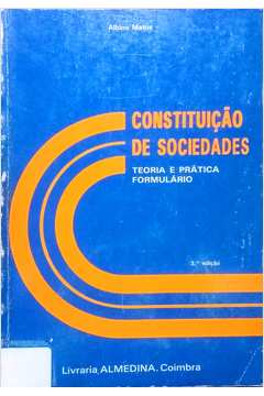 Constituição de Sociedades Teoria e Prática Formulário