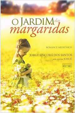 Livro O Jardim Das Margaridas Jorge Sincora Dos Santos Estante Virtual