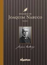 Migalhas de Joaquim Nabuco - Volume 1