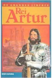 Os Grandes Líderes - Rei Artur