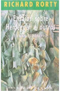 Ensaios Sobre Heidegger e Outros: Escritos Filosóficos 2