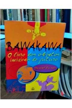 Bawakawa: o Livro dos Objetos Inviáveis do Futuro