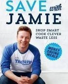 Save With Jamie Shop Smart, Cook Clever, Waste Less