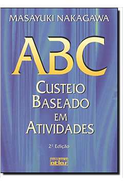 Abc - Custeio Baseado Em Atividades 2ª Edição