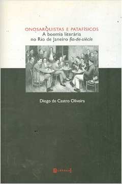 Onosarquistas e Patafísicos: a Boemia Literária no Rio de Janeiro