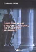 O Direito Penal e Processual Penal na Visão dos Tribunais