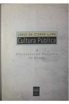 Cultura Pública - a Organização Política do Sonho