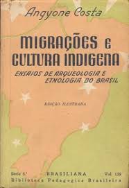 Migrações e Cultura Indígena: Ensaios de Arqueologia e Etnologia do Br