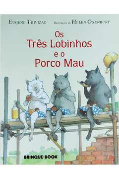 Livro: Os Três Lobinhos E O Porco Mau - Eugene Trivizas | Estante Virtual