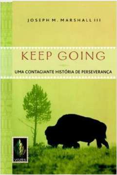 Keep Going: uma Contagiante História de Perseverança