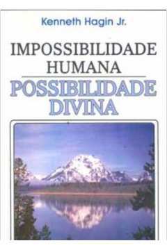 Impossibilidade Humana Possibilidade Divina
