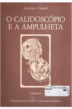 O Calidoscópio e a Ampulheta