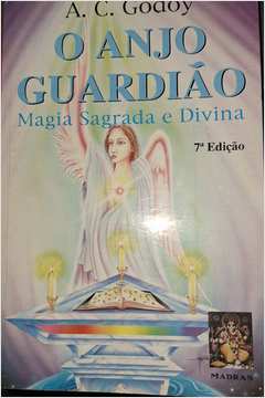O Anjo Guardião, Magia Sagrada e Divina