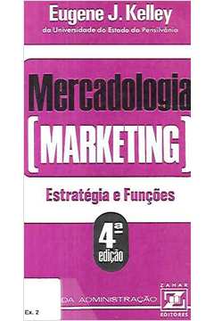 Mercadologia Marketing: Estratégia e Funções