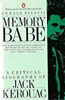 Memory Babe: a Critical Biography of Jack Kerouac
