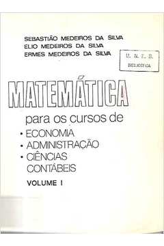 Matemática para os Cursos de Economia, Administração... Vol. 1