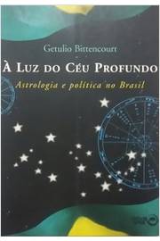 À Luz do Céu Profundo: Astrologia e Política no Brasil