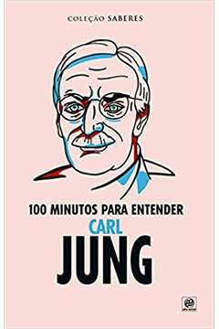 Coleção Saberes - 100 Minutos para Entender Carl Jung