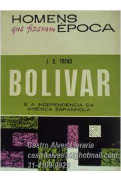 Bolivar e a Independência da América Espanhola