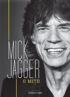 Mick Jagger: o Mito