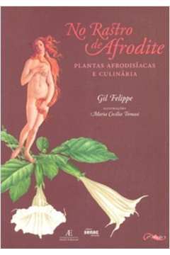 No Rastro de Afrodite: Plantas Afrodisiacas e Culinaria