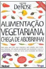 Alimentação Vegetariana - Chega de Abobrinha!