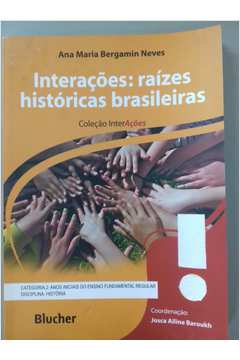Interações: Raízes Históricas Brasileiras
