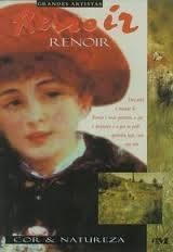 Renoir - Cor e Natureza S. Grandes Artistas