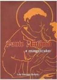 Santo Antônio - o Evangelizador