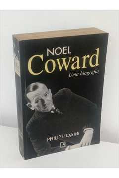 Noel Coward uma Biografia