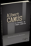 Albert Camus - um Pensador Em Tempos Sombrios