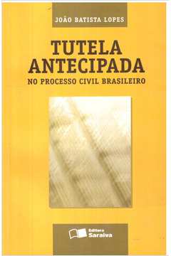 Tutela Antecipada: no Processo Civil Brasileiro