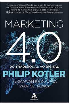 Marketing 4. 0 - do Tradicional ao Digital