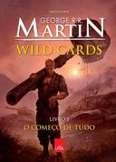 Wild Cards - Livro 1, o Comeo de Tudo