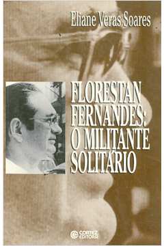 Florestan Fernandes: o Militante Solitário