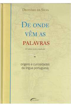 De Onde Vêm as Palavras: Origens e Curiosidades da Língua Portuguesa
