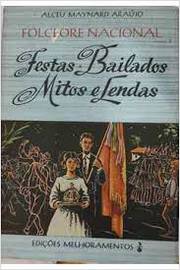 Folclore Nacional Volume 1 - Festas Bailados Mitos e Lendas