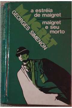 A Estreia de Maigret / Maigret e Seu Morto