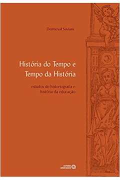 História do Tempo e Tempo da História: Estudos de Historiografia e His
