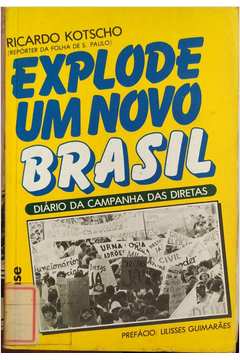 Explode um Novo Brasil - Diário da Campanha das Diretas