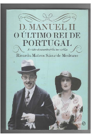 D. Manuel Ii, o Último Rei de Portugal