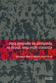 Para Entender os Sindicatos no Brasil - uma Visão Classista