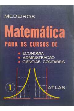 Matemática para os Cursos de Economia, Administração  - V. 1