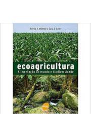 Ecoagricultura - Alimentação do Mundo e Biodiversidade
