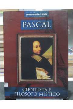 Pascal - Cientista e Filósofo Místico