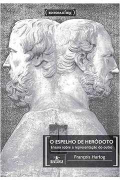 O Espelho de Heródoto - Ensaio Sobre a Representação do Outro